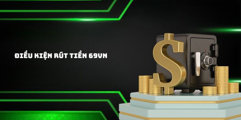 Trải nghiệm rút tiền 69VN tối ưu và bảo mật Trải nghiệm rút tiền 69VN tối ưu và bảo mật
