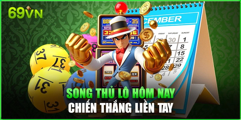 Song Thủ Lô Hôm Nay 69vn