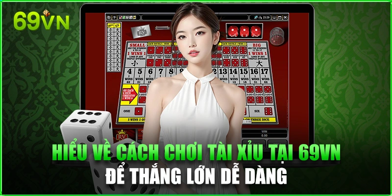 cách chơi tài xỉu 69vn